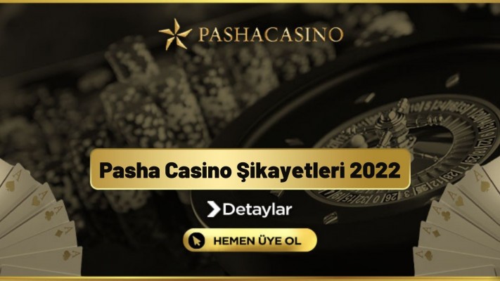 Pasha Casino Şikayetleri 2023